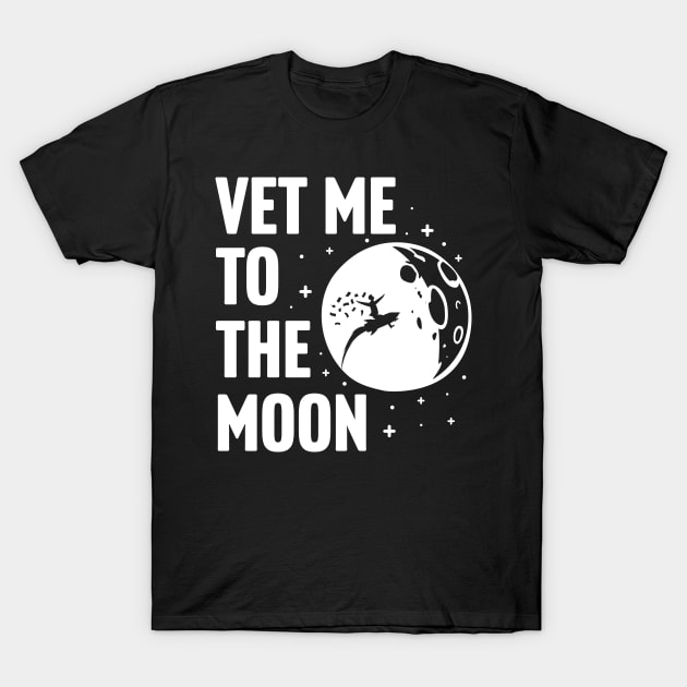 VET Me To The Moon T-Shirt by TextTees